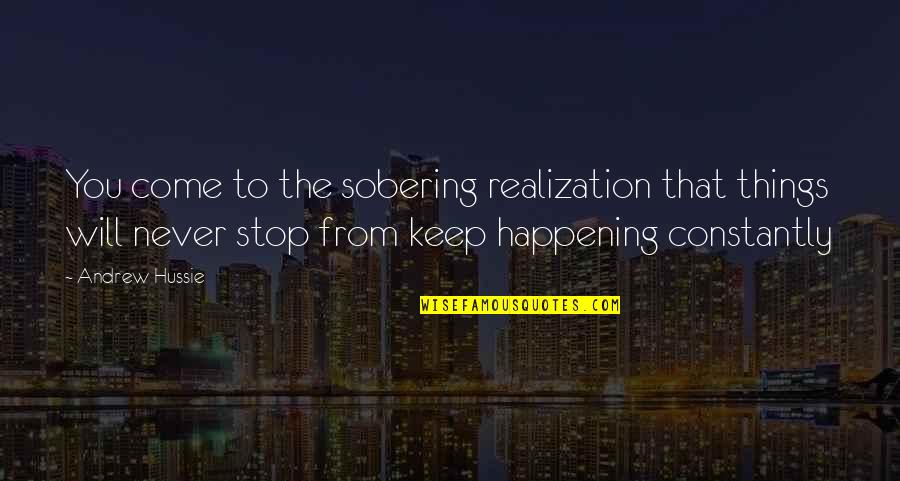 Cool Breezes Quotes By Andrew Hussie: You come to the sobering realization that things