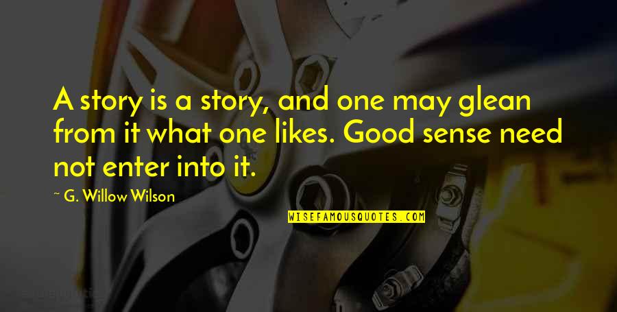 Cool Carnivore Quotes By G. Willow Wilson: A story is a story, and one may Cool Carnivore Quotes By G. Willow Wilson: A story is a story, and one may