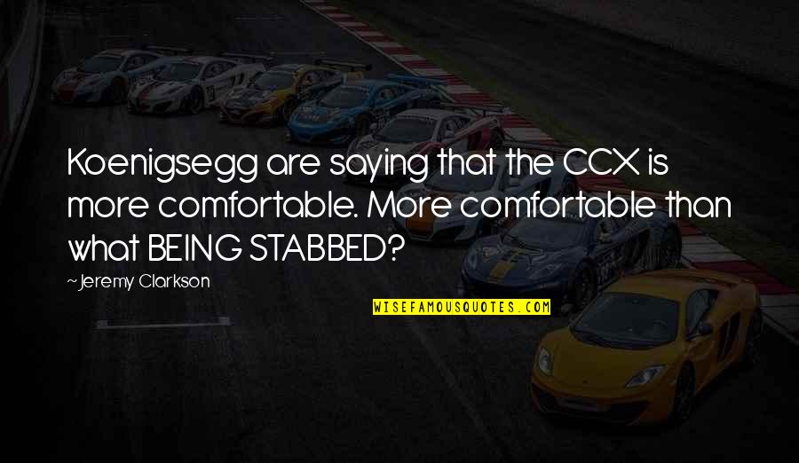 Cool Cars Quotes By Jeremy Clarkson: Koenigsegg are saying that the CCX is more