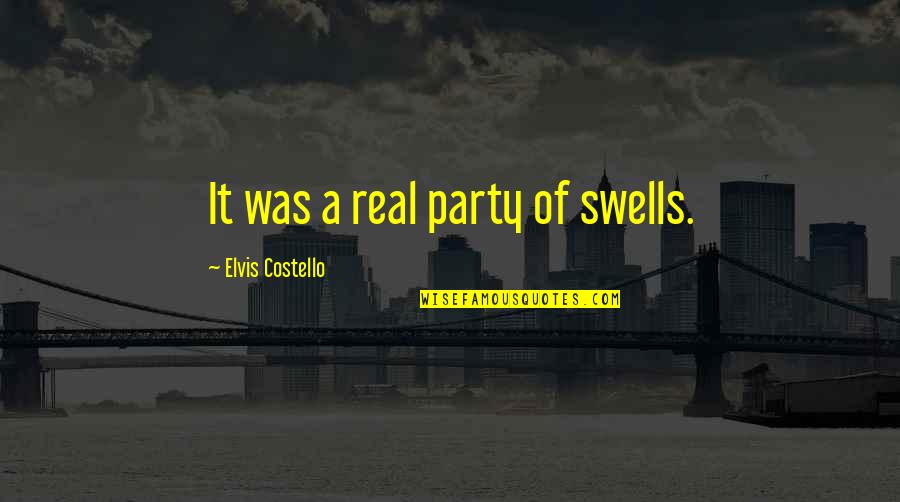 Cool Chalk Quotes By Elvis Costello: It was a real party of swells.