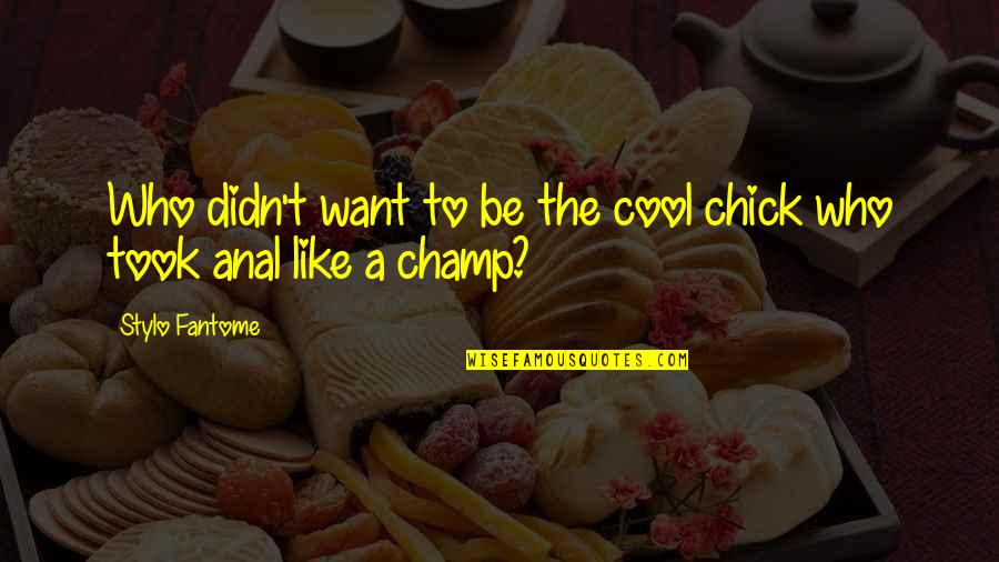 Cool Chick Quotes By Stylo Fantome: Who didn't want to be the cool chick