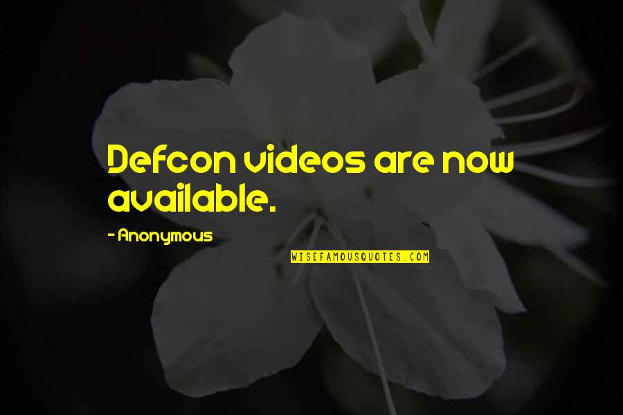 Cool Chilling Quotes By Anonymous: Defcon videos are now available.