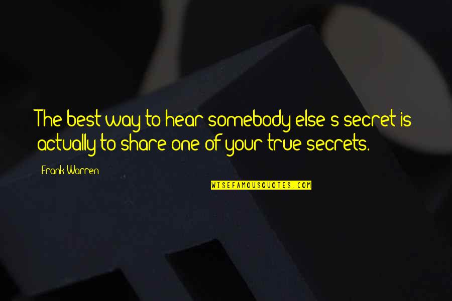 Cool Clothing Quotes By Frank Warren: The best way to hear somebody else's secret