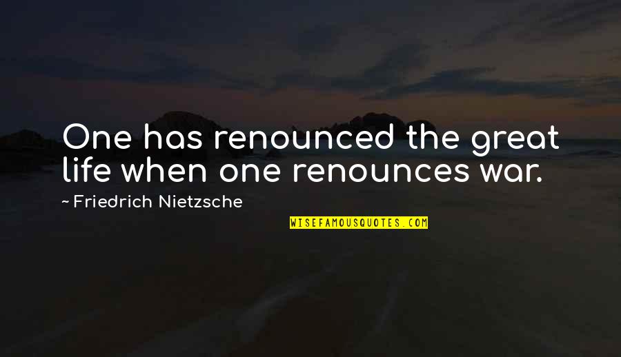 Cool Clothing Quotes By Friedrich Nietzsche: One has renounced the great life when one