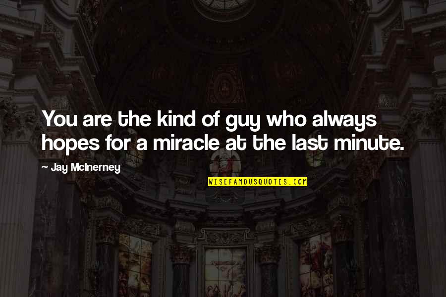 Cool Clothing Quotes By Jay McInerney: You are the kind of guy who always