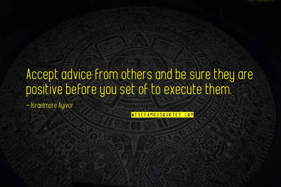 Cool Dessert Quotes By Israelmore Ayivor: Accept advice from others and be sure they