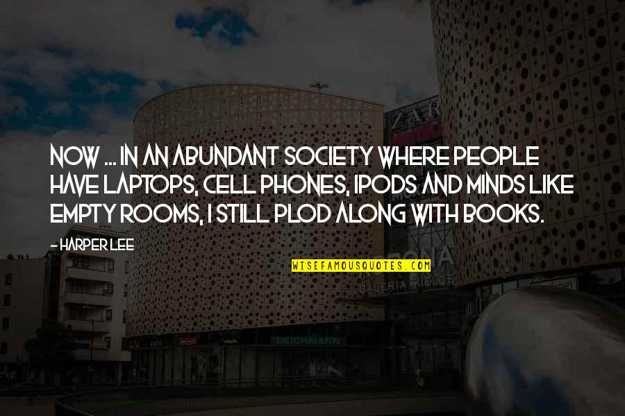 Cool Donut Quotes By Harper Lee: Now ... in an abundant society where people Cool Donut Quotes By Harper Lee: Now ... in an abundant society where people