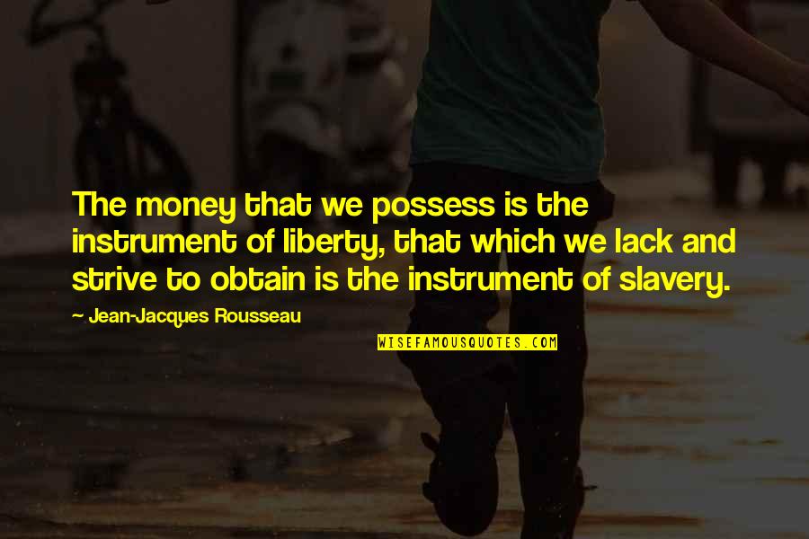Cool Fb Covers Quotes By Jean-Jacques Rousseau: The money that we possess is the instrument