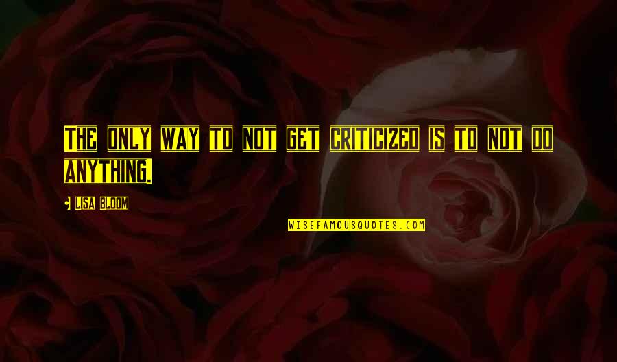 Cool Fb Covers Quotes By Lisa Bloom: The only way to not get criticized is