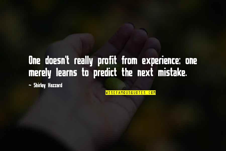 Cool Font Quotes By Shirley Hazzard: One doesn't really profit from experience; one merely Cool Font Quotes By Shirley Hazzard: One doesn't really profit from experience; one merely
