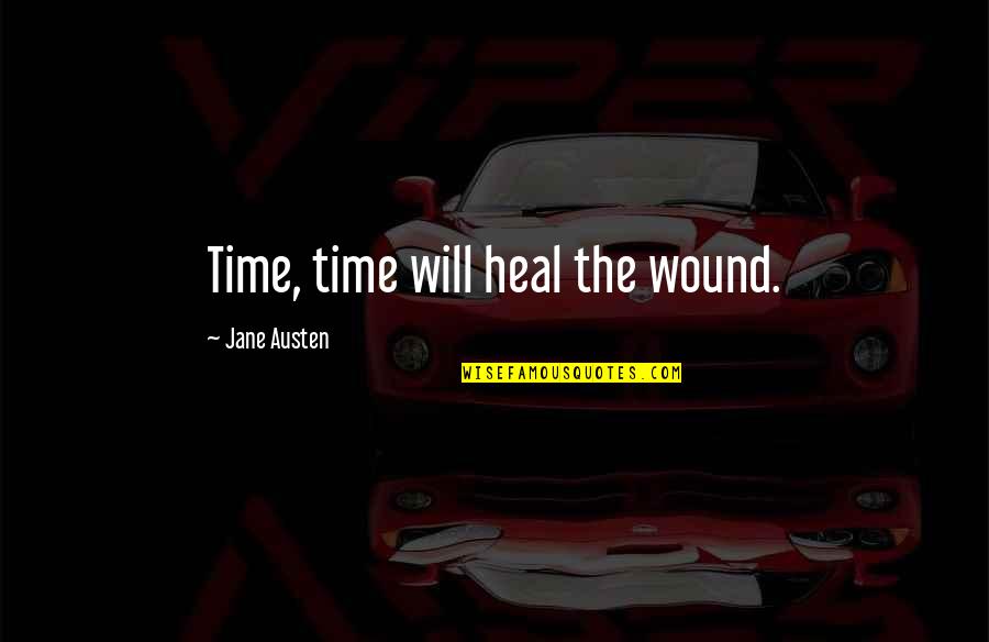 Cool Fonts Quotes By Jane Austen: Time, time will heal the wound.