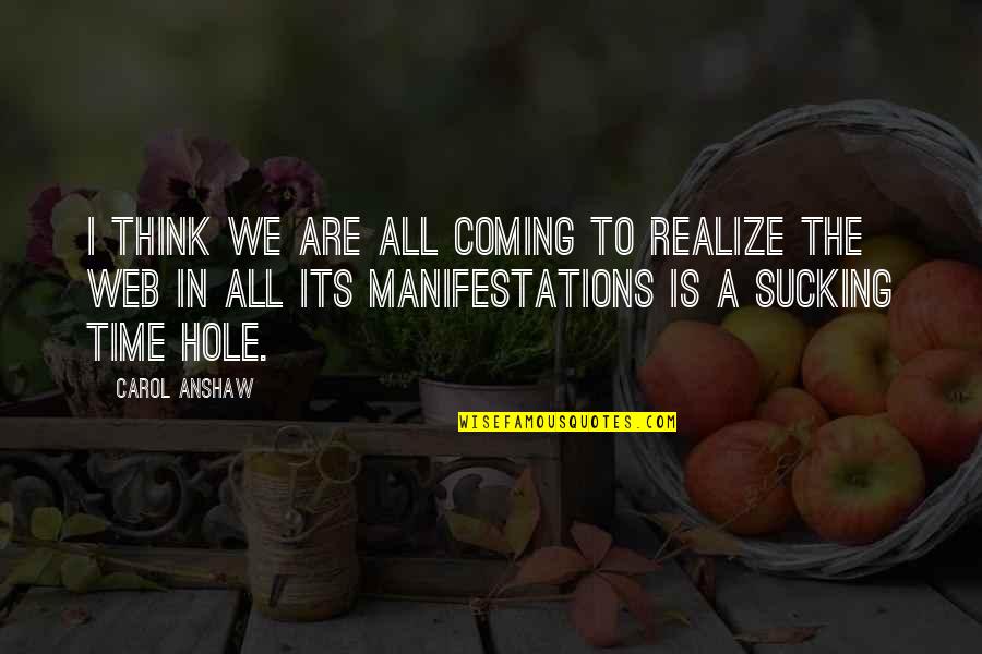 Cool Forum Signature Quotes By Carol Anshaw: I think we are all coming to realize Cool Forum Signature Quotes By Carol Anshaw: I think we are all coming to realize