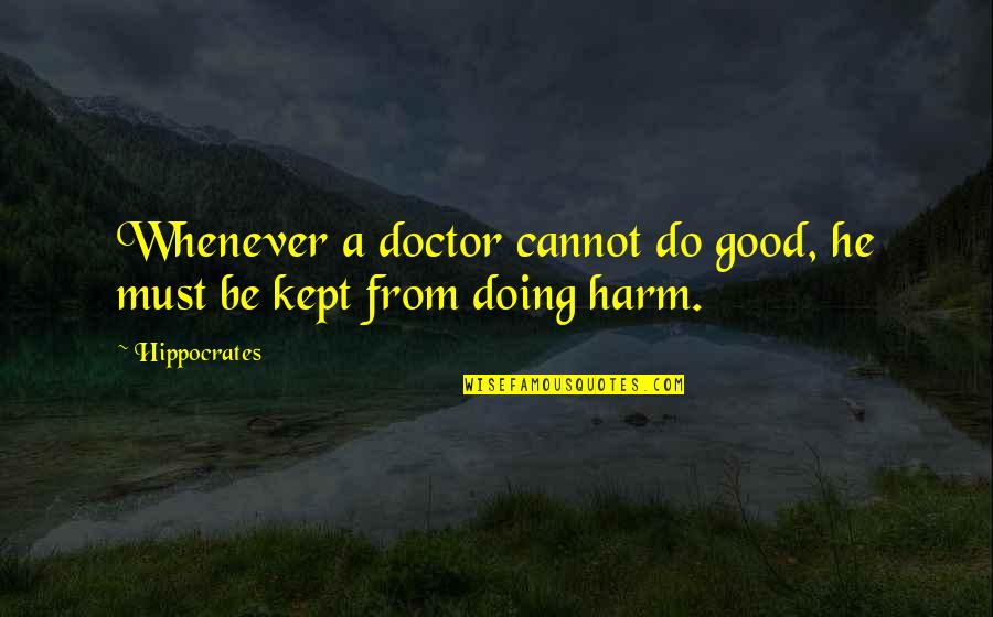 Cool Fox Quotes By Hippocrates: Whenever a doctor cannot do good, he must