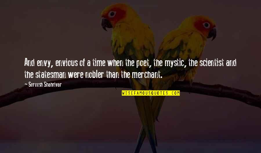 Cool Funny Friendship Quotes By Soroosh Shahrivar: And envy, envious of a time when the Cool Funny Friendship Quotes By Soroosh Shahrivar: And envy, envious of a time when the