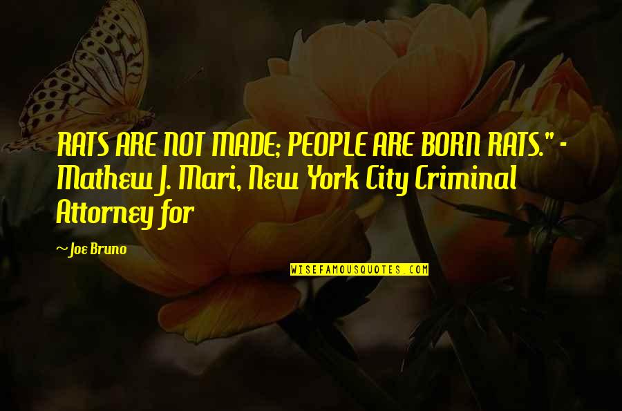 Cool Ghetto Quotes By Joe Bruno: RATS ARE NOT MADE; PEOPLE ARE BORN RATS." Cool Ghetto Quotes By Joe Bruno: RATS ARE NOT MADE; PEOPLE ARE BORN RATS."