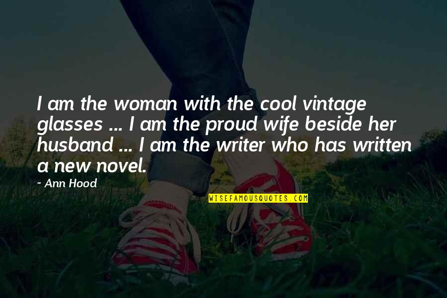 Cool Glasses Quotes By Ann Hood: I am the woman with the cool vintage