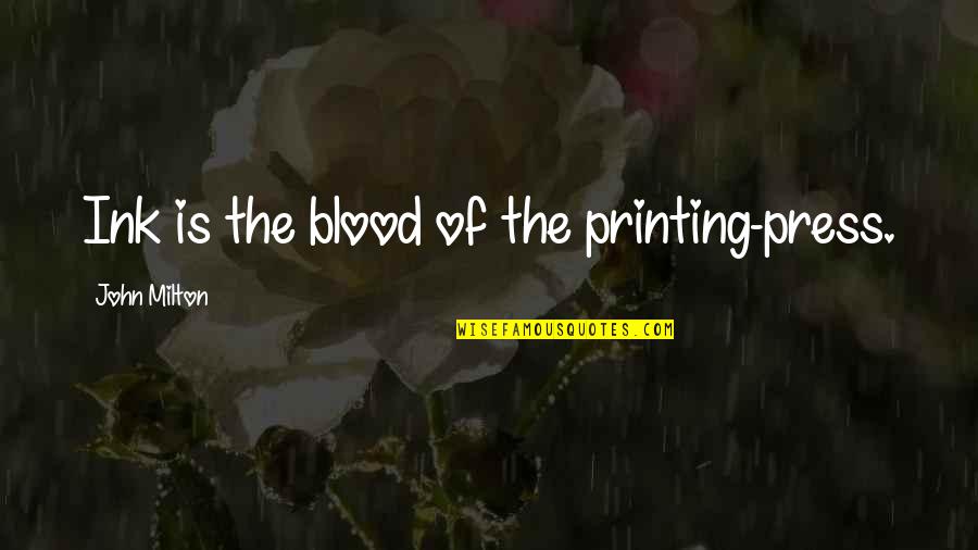 Cool Gym Motivation Quotes By John Milton: Ink is the blood of the printing-press.