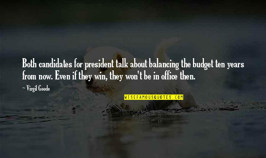 Cool Gym Motivation Quotes By Virgil Goode: Both candidates for president talk about balancing the