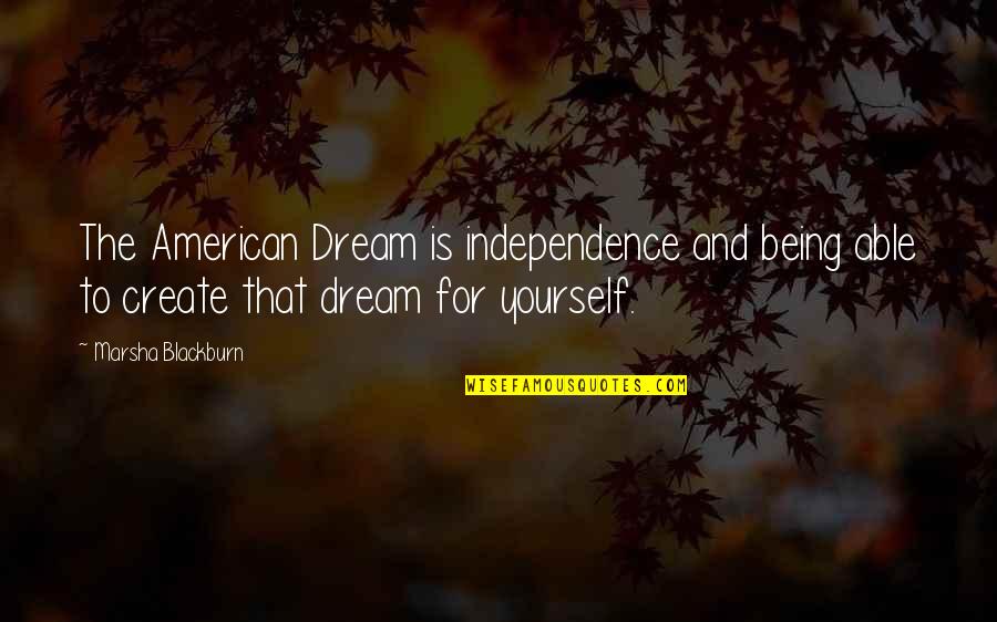 Cool Hashtag Quotes By Marsha Blackburn: The American Dream is independence and being able