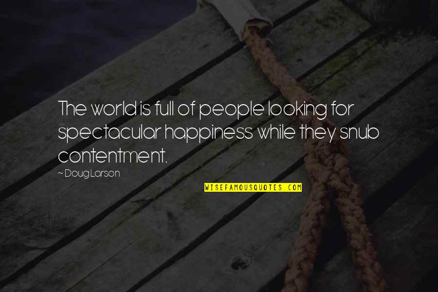 Cool Headed Quotes By Doug Larson: The world is full of people looking for