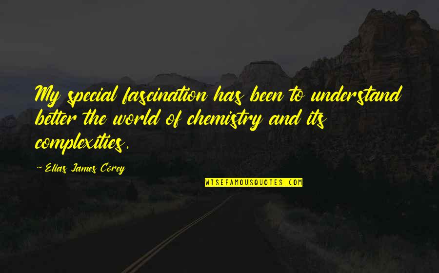 Cool Hunting Quotes By Elias James Corey: My special fascination has been to understand better