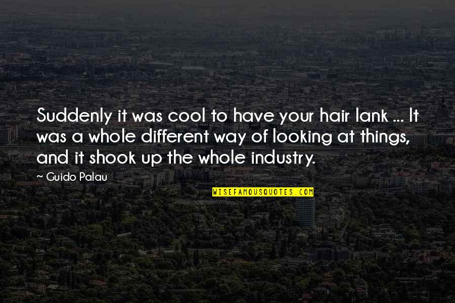 Cool Looking Quotes By Guido Palau: Suddenly it was cool to have your hair Cool Looking Quotes By Guido Palau: Suddenly it was cool to have your hair