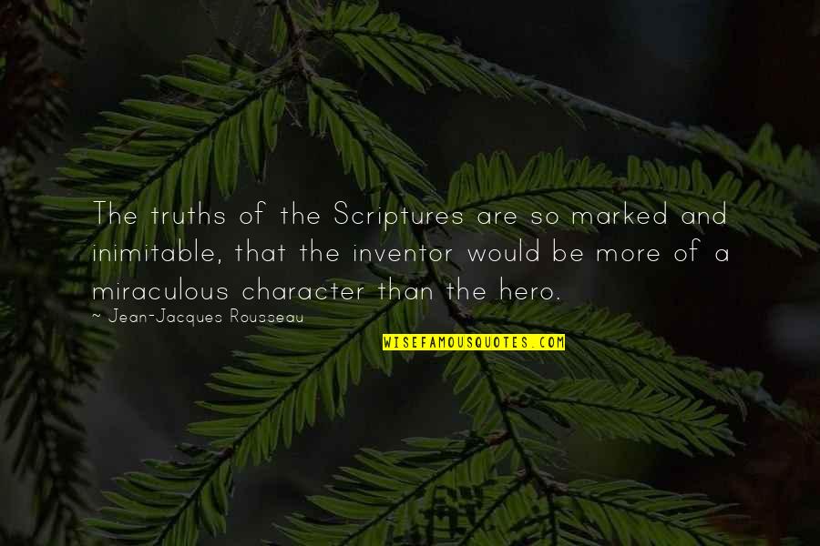 Cool Maths Quotes By Jean-Jacques Rousseau: The truths of the Scriptures are so marked