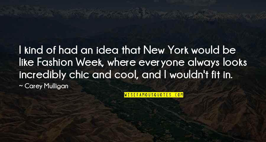 Cool New York Quotes By Carey Mulligan: I kind of had an idea that New