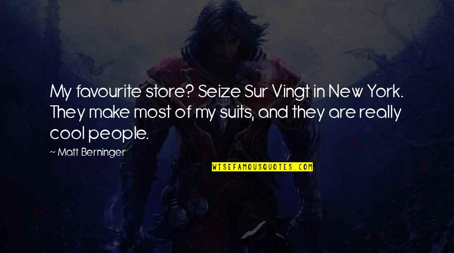 Cool New York Quotes By Matt Berninger: My favourite store? Seize Sur Vingt in New