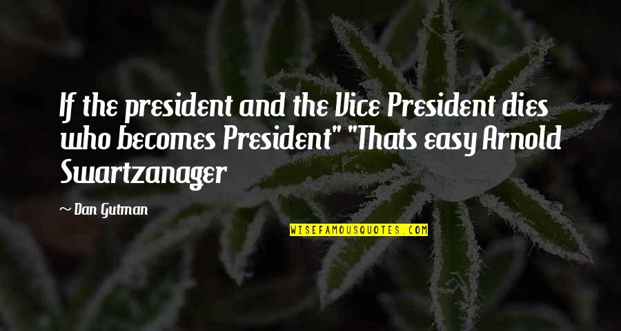Cool Palm Tree Quotes By Dan Gutman: If the president and the Vice President dies