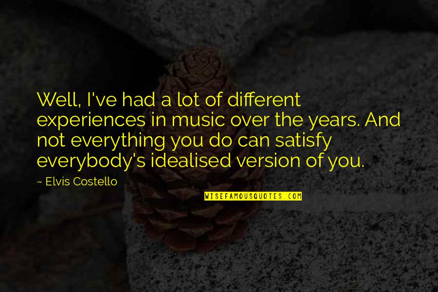 Cool Party Hard Quotes By Elvis Costello: Well, I've had a lot of different experiences