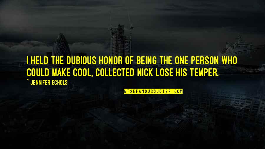 Cool Person Quotes By Jennifer Echols: I held the dubious honor of being the