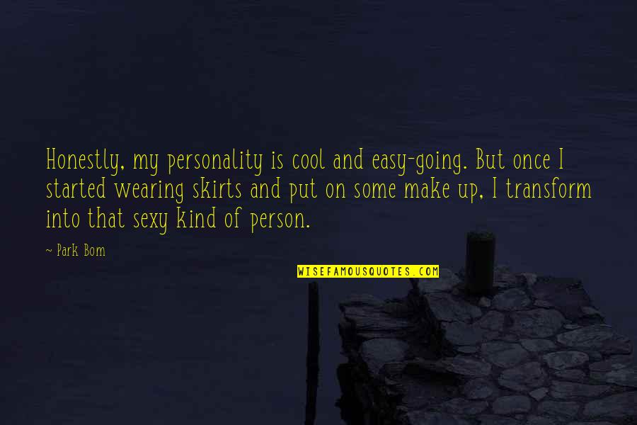 Cool Person Quotes By Park Bom: Honestly, my personality is cool and easy-going. But