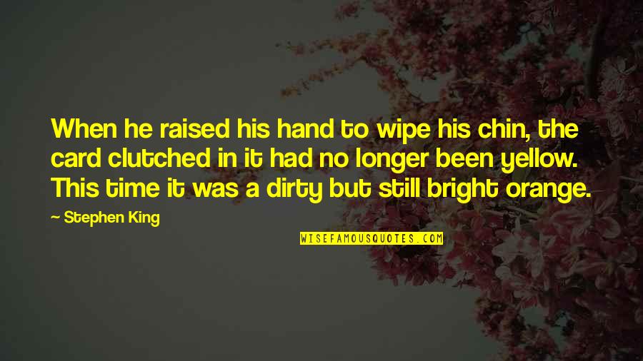 Cool Running Quotes By Stephen King: When he raised his hand to wipe his