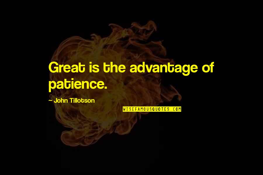 Cool Selfie Quotes By John Tillotson: Great is the advantage of patience.