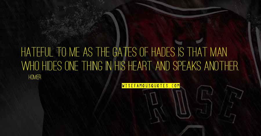 Cool Short Bible Quotes By Homer: Hateful to me as the gates of Hades