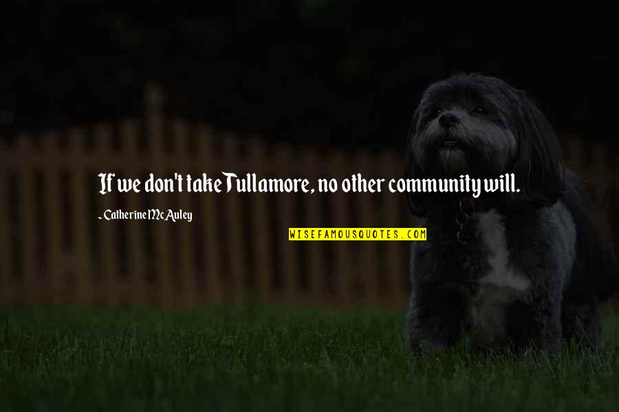 Cool Skull Quotes By Catherine McAuley: If we don't take Tullamore, no other community