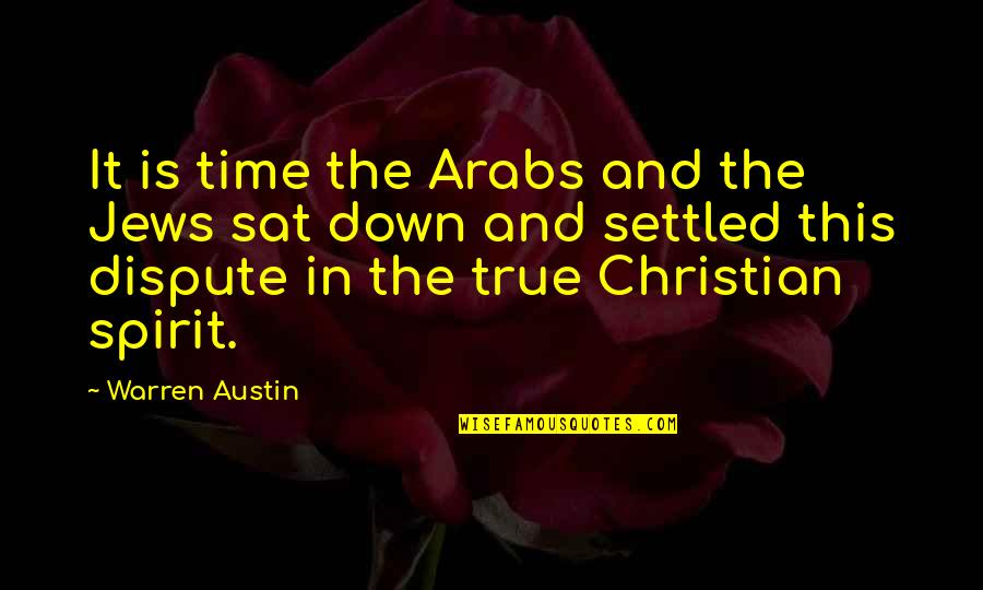 Cool Snapchat Quotes By Warren Austin: It is time the Arabs and the Jews