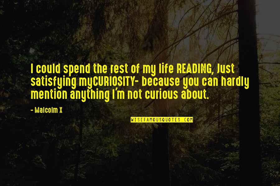 Cool Specs Quotes By Malcolm X: I could spend the rest of my life