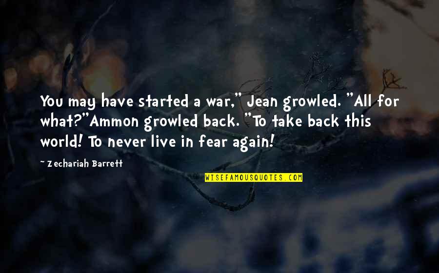Cool Spy Quotes By Zechariah Barrett: You may have started a war," Jean growled. Cool Spy Quotes By Zechariah Barrett: You may have started a war," Jean growled.