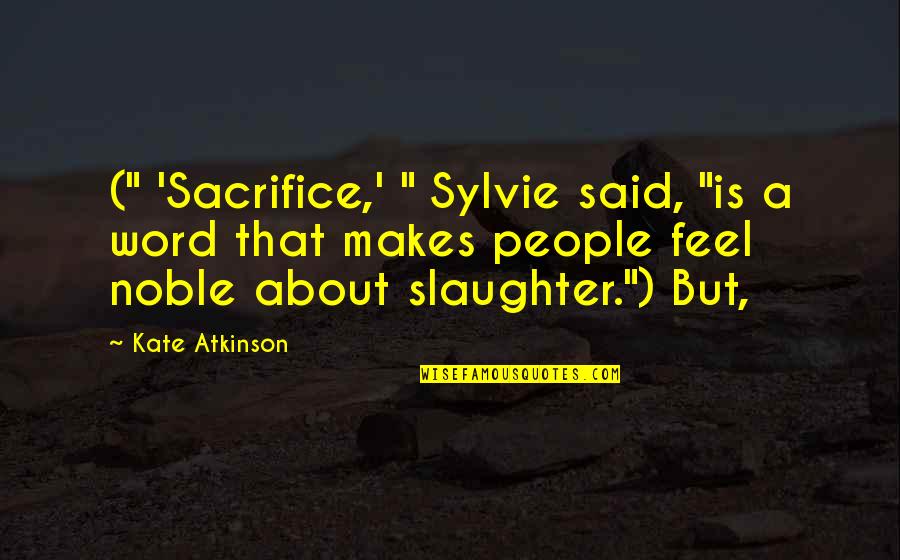 Cool Status Quotes By Kate Atkinson: (" 'Sacrifice,' " Sylvie said, "is a word