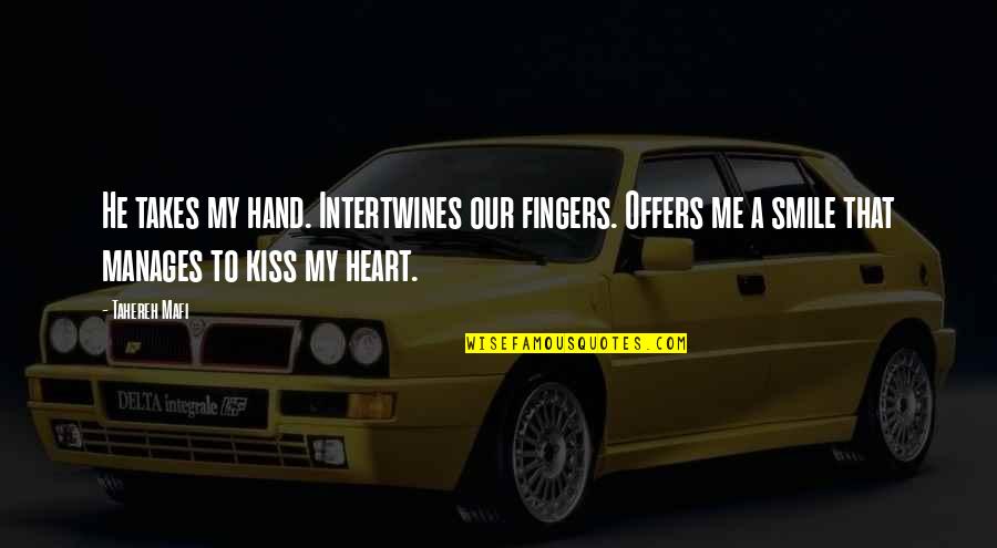 Cool Stunt Quotes By Tahereh Mafi: He takes my hand. Intertwines our fingers. Offers