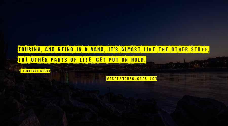 Cool Swimmer Quotes By Florence Welch: Touring, and being in a band, it's almost Cool Swimmer Quotes By Florence Welch: Touring, and being in a band, it's almost