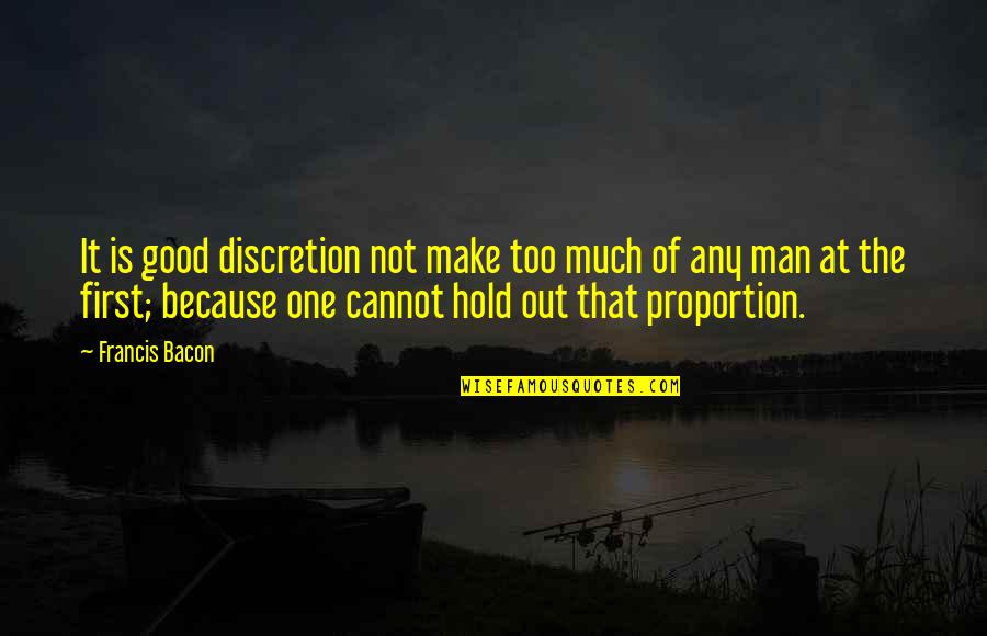 Cool Temperatures Quotes By Francis Bacon: It is good discretion not make too much