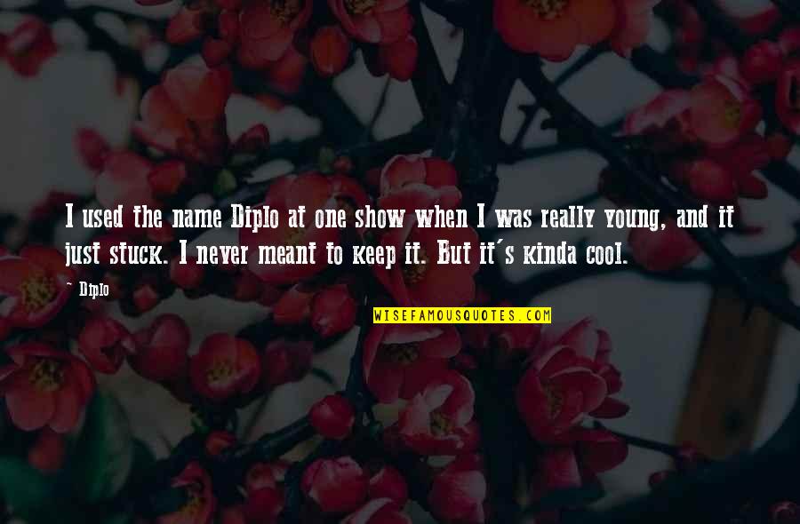 Cool Young Quotes By Diplo: I used the name Diplo at one show