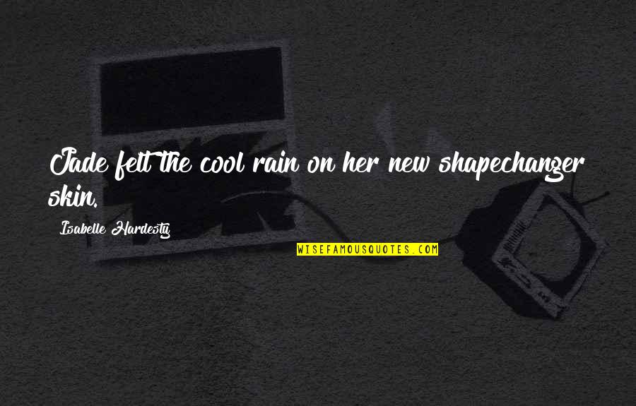 Cool Young Quotes By Isabelle Hardesty: Jade felt the cool rain on her new