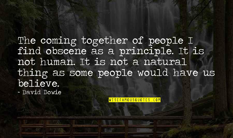 Cooled Quotes By David Bowie: The coming together of people I find obscene