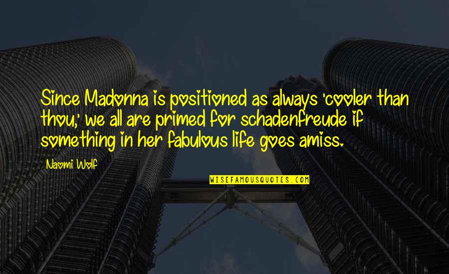 Cooler Than Quotes By Naomi Wolf: Since Madonna is positioned as always 'cooler than