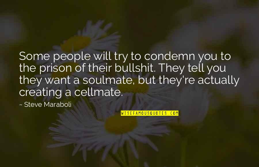 Coolers Like Yeti Quotes By Steve Maraboli: Some people will try to condemn you to