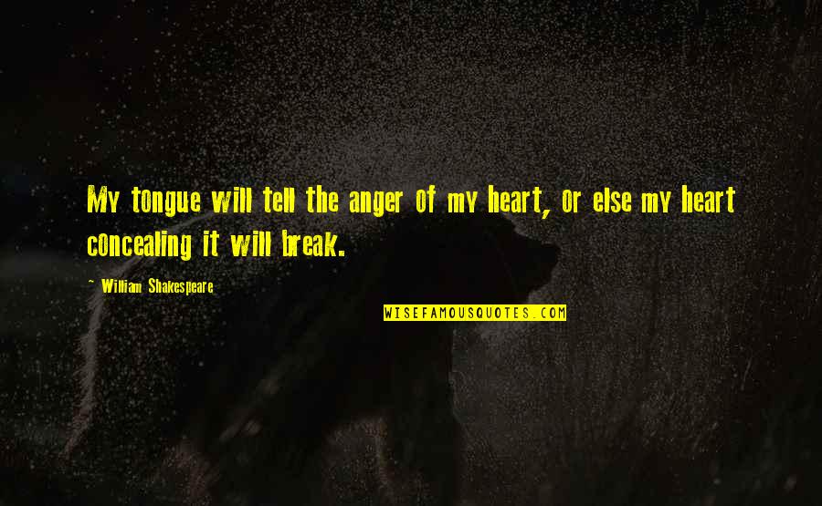 Coolest Dad Quotes By William Shakespeare: My tongue will tell the anger of my
